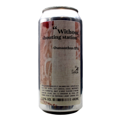 L'Apaisée - Without Shouting Station - 5,6% - 44cl - Can - DDM Bientôt/Dépassée