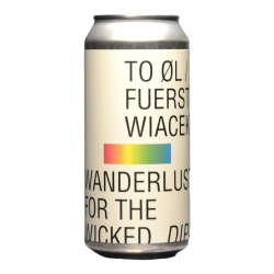 To Ol - Fuerst Wiacek - Wanderlust For The Wicked - 8.5% - 44cl - Can