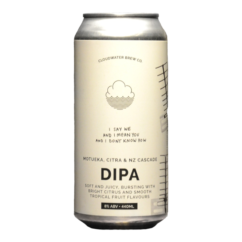 Cloudwater - I Say We And I Mean You And I Don't Know How - 8% - 44cl - Can